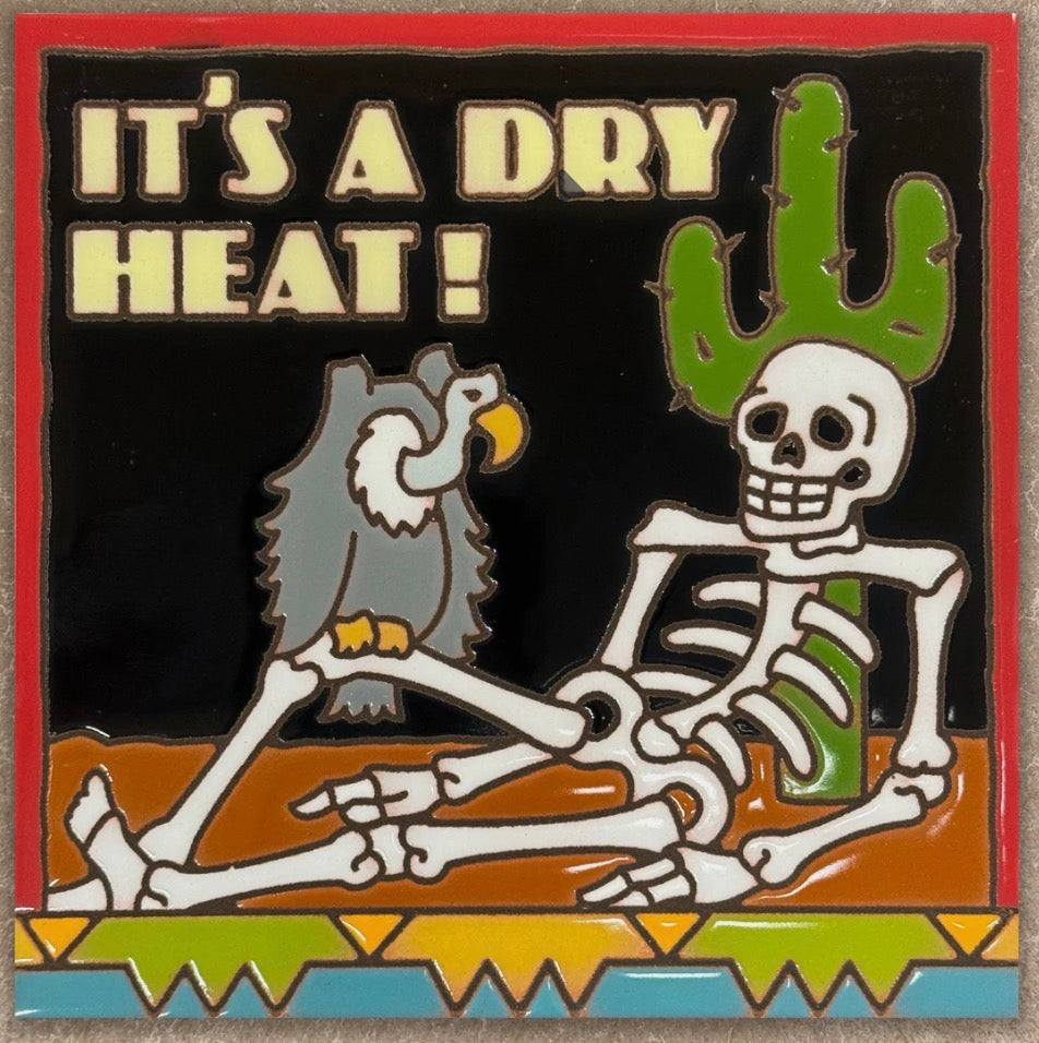 7/2 10am: Glaze a 6” At Tile - Day of the Dead “It’s a Dry Heat” with Saguaro Cactus Tile or Choose your own