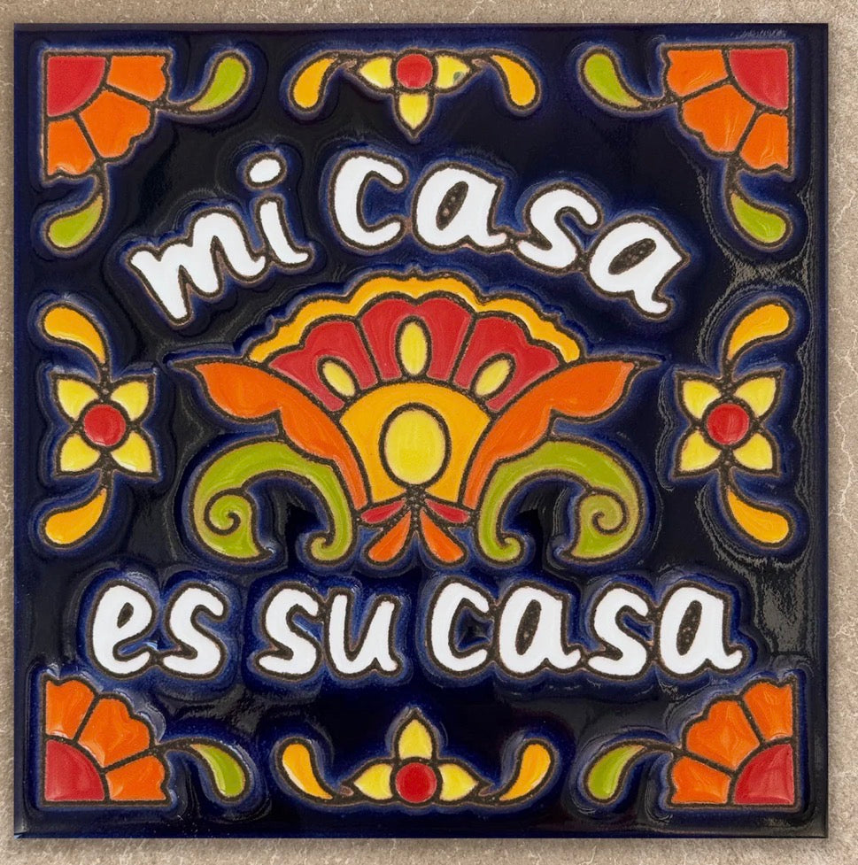 9/22 10am: Glaze a 6” Art Tile Workshop - Talavera “Mi Casa es Su Casa”  Tile or Choose another design